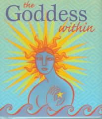 The Goddess Within: With Sun Charm Attached (Miniature Editions)