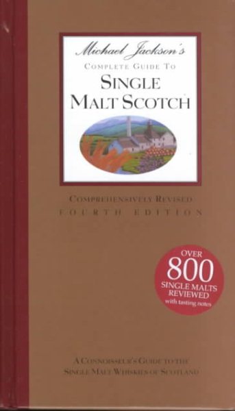 Michael Jackson's Complete Guide To Single Malt Scotch 4th Ed