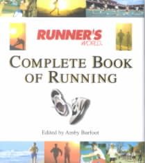 Runner's World Complete Book Of Running (Runner's World Complete Books)