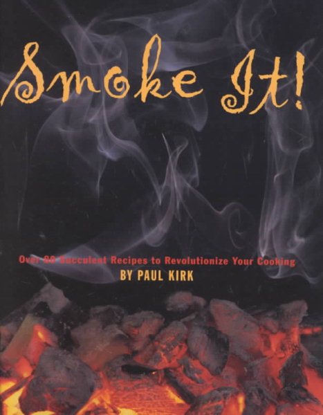 Smoke It! 80 Succulent Recipes to Revolutionize Your Cooking cover