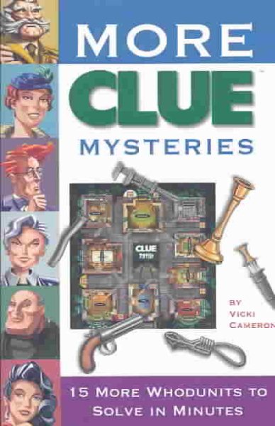 More Clue Mysteries: 15 Whodunits To Solve In Minutes