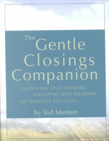 The Gentle Closings Companion: Questions And Answers For Coping With The Death Of Someone You Love cover