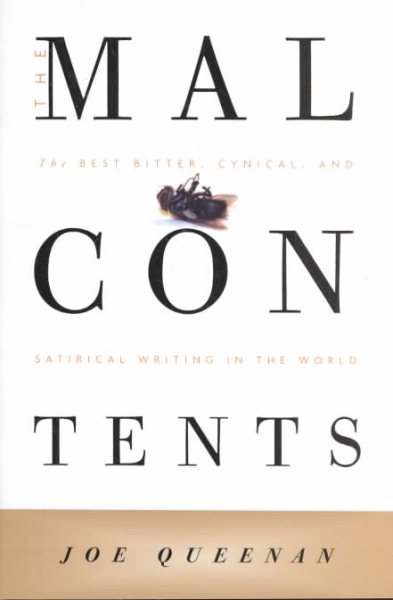 The Malcontents: The Best Bitter, Cynical, And Satirical Writing In The World