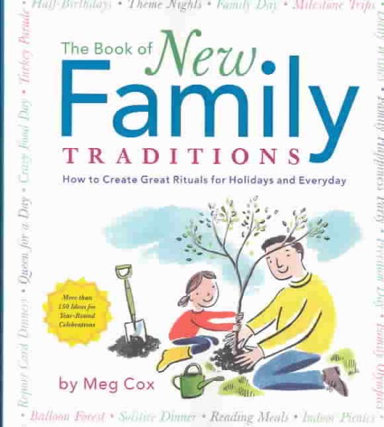 The Book of New Family Traditions: How to Create Great Rituals for Holidays and Every Day cover