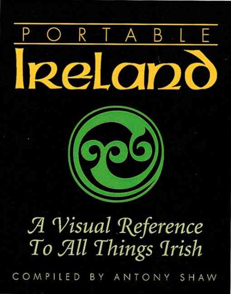 Portable Ireland: A Visual Reference to All Things Irish (Cyclopedia) cover