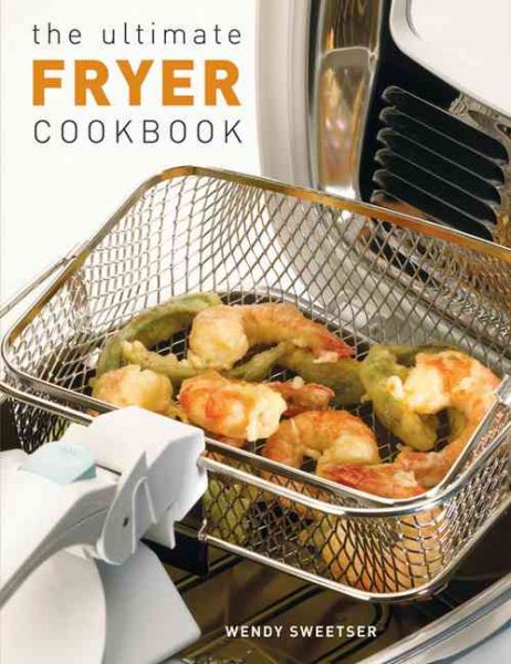 The Ultimate Fryer Cookbook (Quintet Book) cover