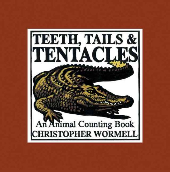Teeth Tails and Tentacles (New York Times Best Illustrated Children's Books (Awards))