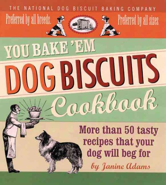 You Bake 'em Dog Biscuits Cookbook cover