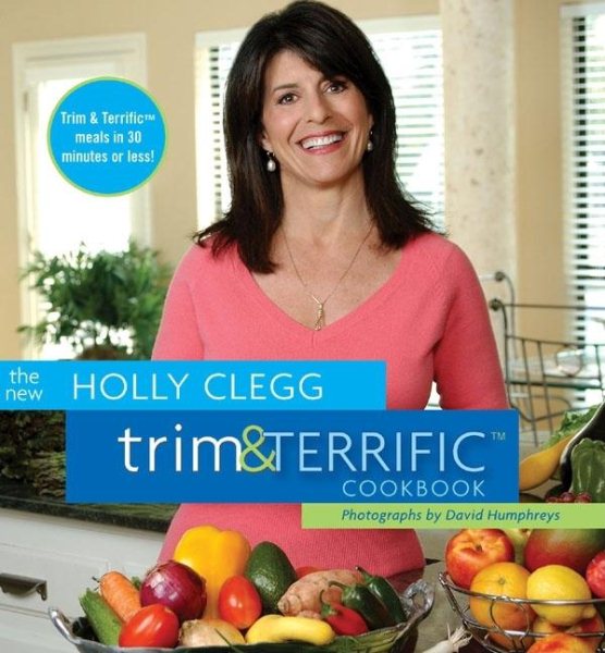The New Holly Clegg Trim & Terrific Cookbook (Trim and Terrific) cover
