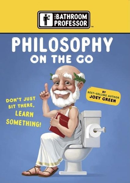 Philosophy on the Go (The Bathroom Professor) cover
