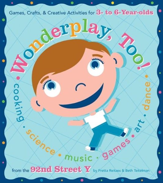 Wonderplay, Too: Games, Crafts, & Creative Activities for 3- to 6-year Olds cover