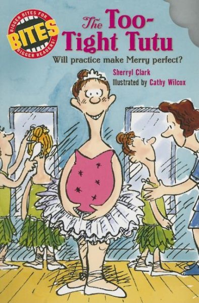 Bites: The Too-Tight Tutu: Will practice make Merry perfect?