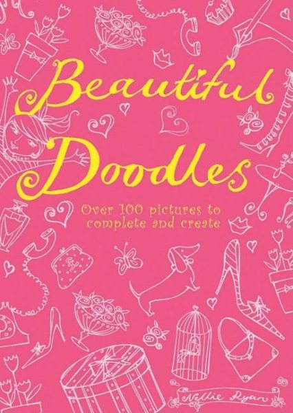 Beautiful Doodles: Over 100 Pictures to Complete and Create cover