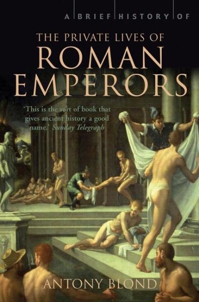 A Brief History of the Private Lives of the Roman Emperors cover