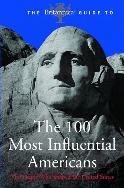 The Britannica Guide to 100 Influential Americans (Britannica Guide To...(eBook)) cover