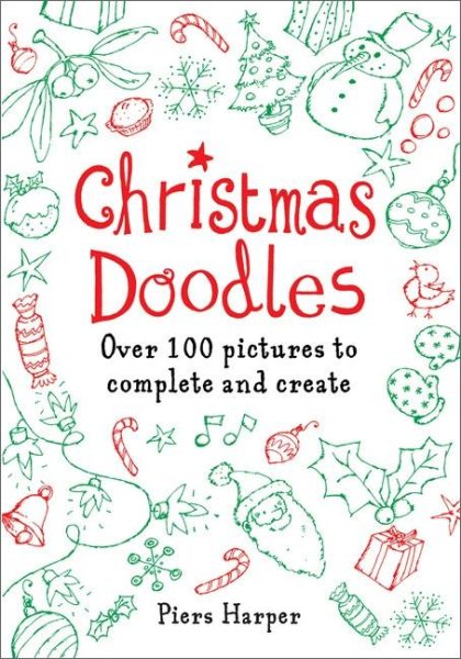 Christmas Doodles: Over 100 Pictures to Complete and Create cover