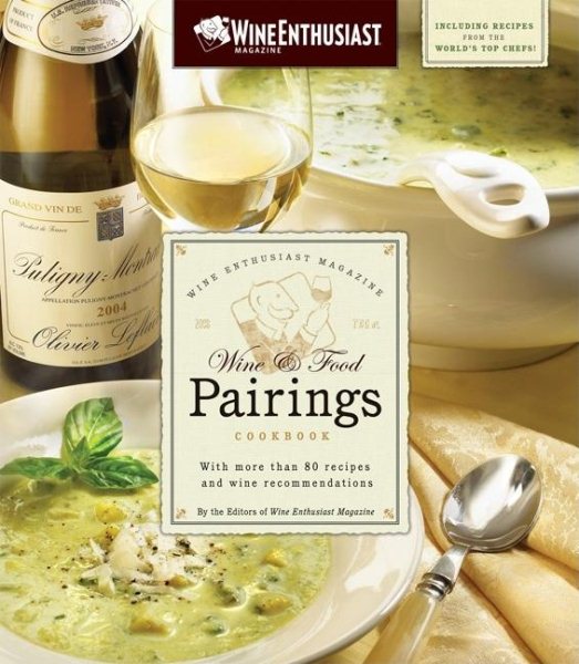 The Wine Enthusiast Magazine Wine & Food Pairings Cookbook: With More than 80 Recipes and Wine Recommendations cover