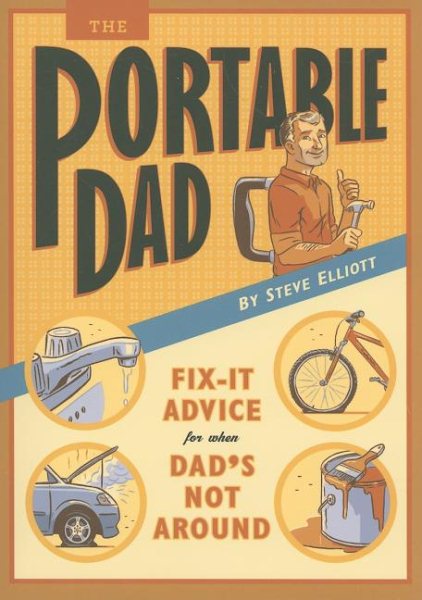 The Portable Dad: Fix-It Advice for When Dad's Not Around cover