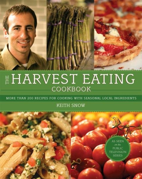 The Harvest Eating Cookbook: More than 200 Recipes for Cooking with Seasonal Local Ingredients cover