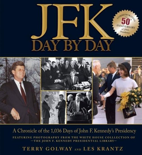 JFK: Day by Day: A Chronicle of the 1,036 Days of John F. Kennedy's Presidency cover