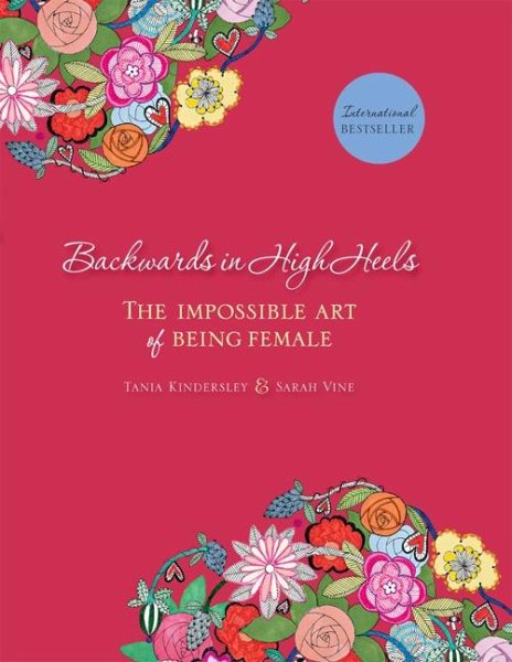 Backwards in High Heels: The Impossible Art of Being Female cover