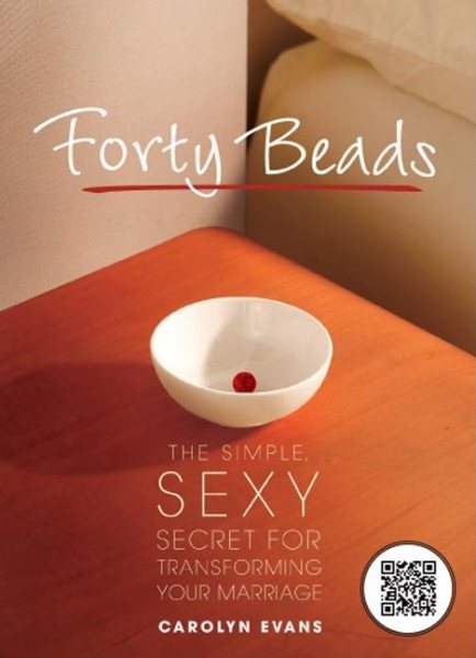 Forty Beads: The Simple, Sexy Secret for Transforming Your Marriage cover