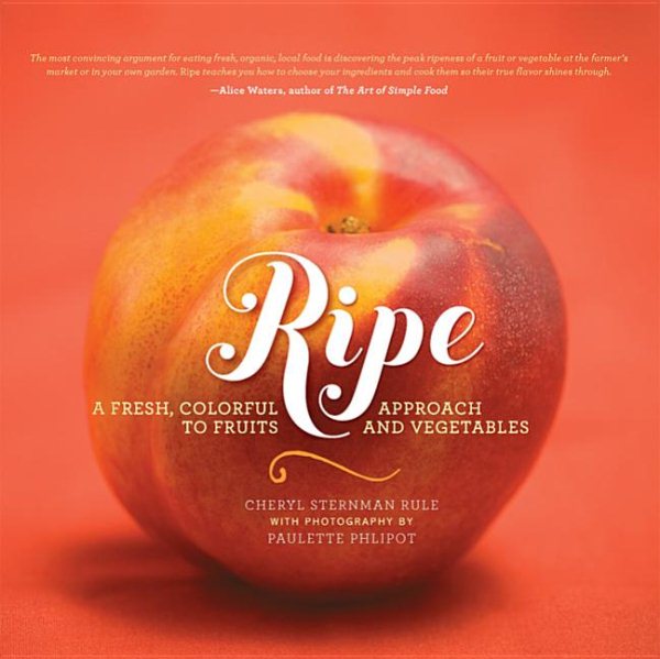 Ripe: A Fresh, Colorful Approach to Fruits and Vegetables cover