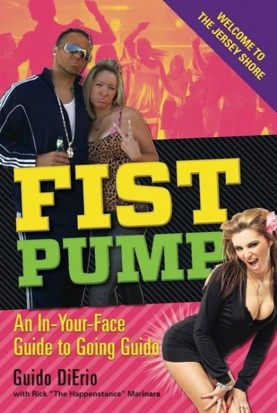 Fist Pump: An In-Your-Face Guide to Going Guido cover