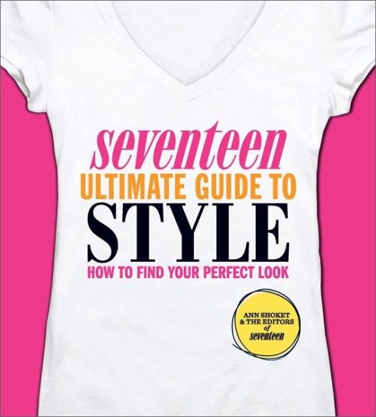 Seventeen Ultimate Guide to Style: How to Find Your Perfect Look cover