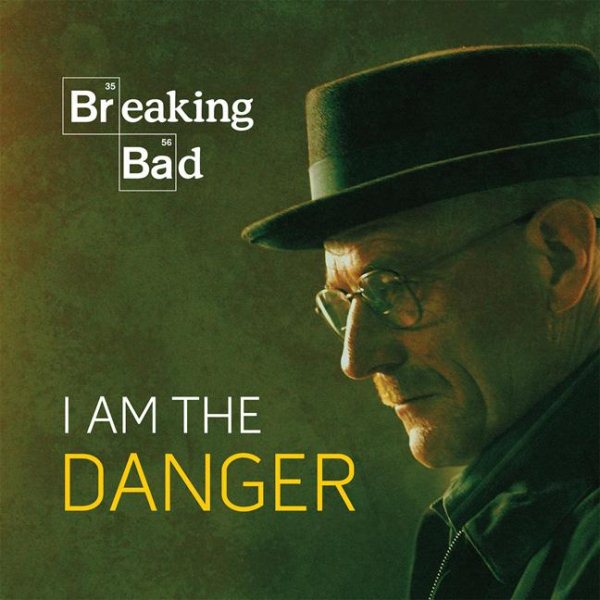 Breaking Bad: I Am the Danger