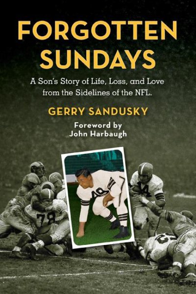Forgotten Sundays: A Son's Story of Life, Loss, and Love from the Sidelines of the NFL cover