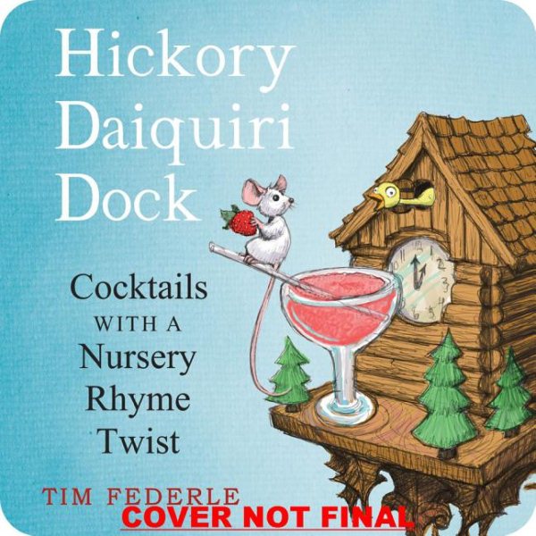 Hickory Daiquiri Dock: Cocktails with a Nursery Rhyme Twist cover