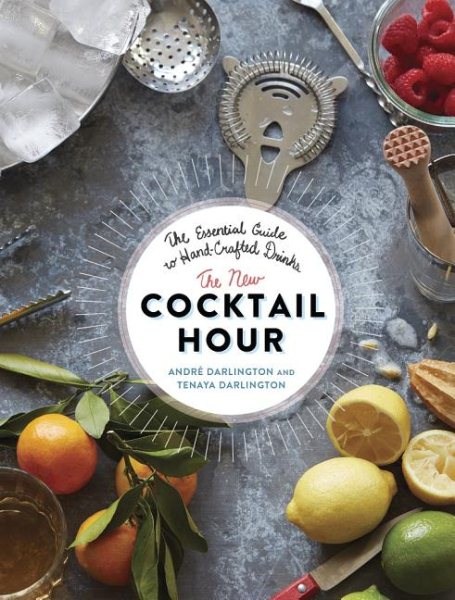The New Cocktail Hour: The Essential Guide to Hand-Crafted Drinks cover