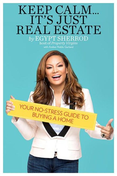 Keep Calm . . . It's Just Real Estate: Your No-Stress Guide to Buying a Home cover