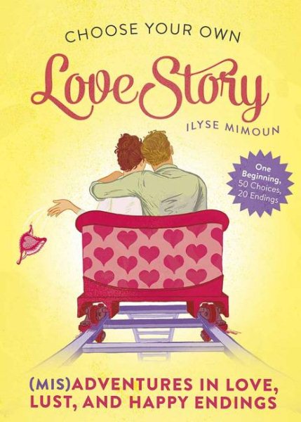Choose Your Own Love Story: (Mis)Adventures in Love, Lust, and Happy Endings cover