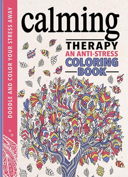 Calming Therapy: An Anti-Stress Coloring Book cover