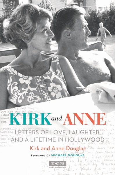 Kirk and Anne: Letters of Love, Laughter, and a Lifetime in Hollywood (Turner Classic Movies) cover