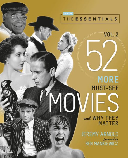 The Essentials Vol. 2: 52 More Must-See Movies and Why They Matter (Turner Classic Movies) cover