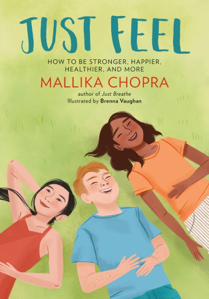 Just Feel: How to Be Stronger, Happier, Healthier, and More (Just Be Series) cover