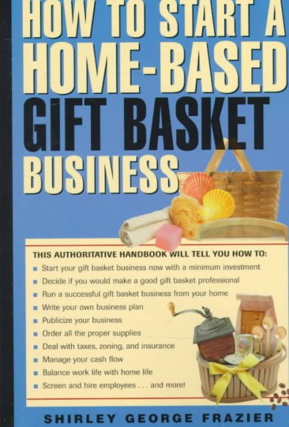 How to Start a Home-Based Gift Basket Business (Home-Based Business Series) cover