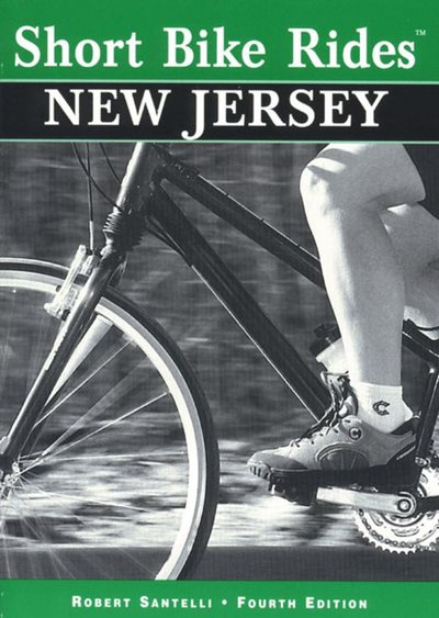 Short Bike Rides in New Jersey, 4th (Short Bike Rides Series) cover