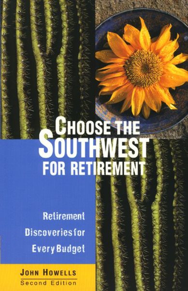 Choose the Southwest for Retirement: Retirement Discoveries for Every Budget (Choose Retirement Series) cover