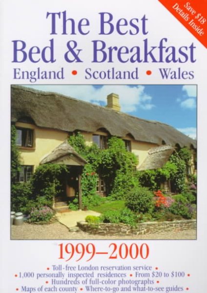 The Best Bed & Breakfast England, Scotland & Wales 1999-2000: The Finest Bed & Breakfast Accommodations in the British Isles from the Scottish ... Houses, Town Houses, City apar (Serial) cover