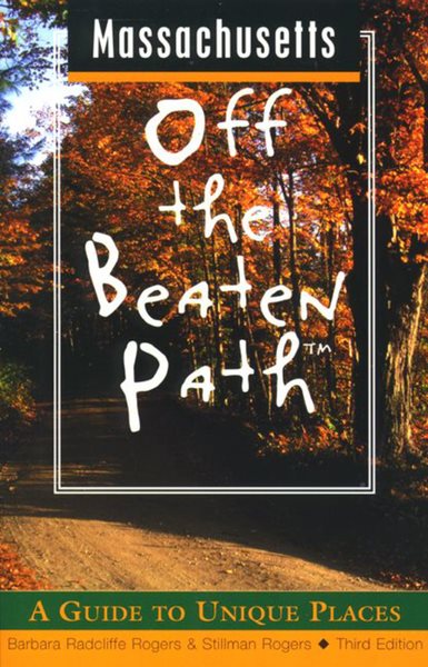 Massachusetts Off the Beaten Path: A Guide to Unique Places (Off the Beaten Path Series) cover