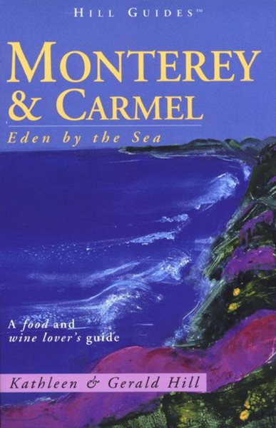 Monterey and Carmel (Hill Guides Series) cover