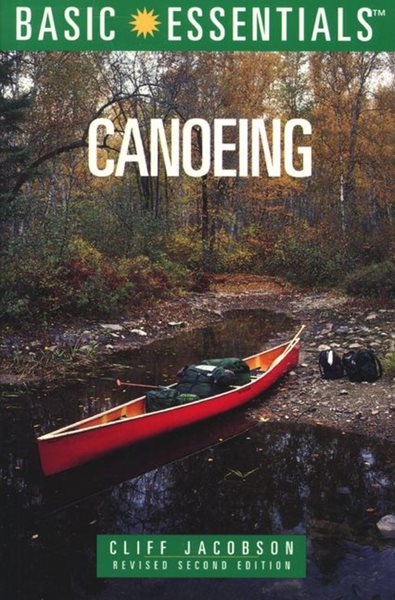 Basic Essentials Canoeing, Revised Second Edition (Basic Essentials Series) cover