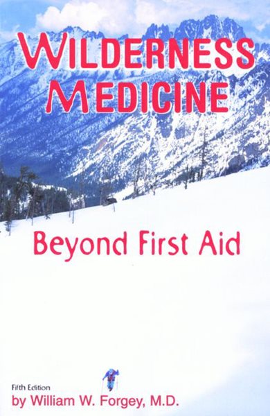 Wilderness Medicine, Beyond First Aid, 5th Edition cover