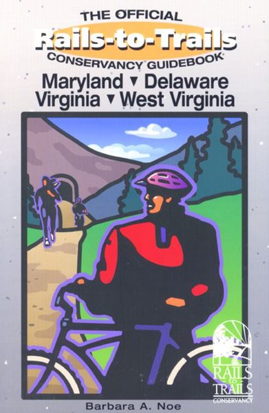 Rails-to-Trails Maryland, Delaware, Virginia, West Virginia (Rails-to-Trails Series) cover