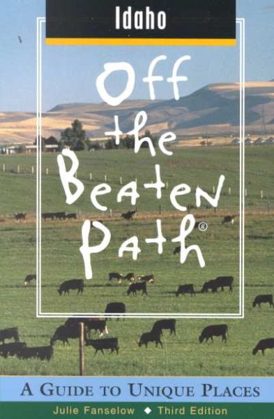 Idaho Off the Beaten Path®: A Guide to Unique Places (Off the Beaten Path Series) cover