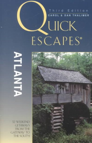 Quick Escapes Atlanta, 3rd: 38 Weekend Getaways from the Gateway to the South cover